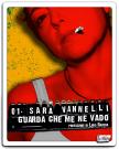 Sara Vannelli. "Guarda che me ne vado"